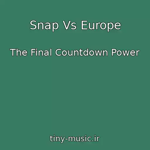 کاور آهنگ Snap Vs Europe از The Final Countdown Power