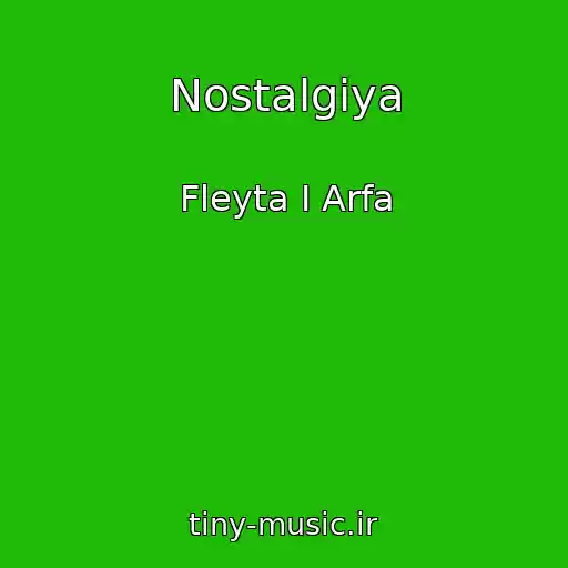 کاور آهنگ Nostalgiya از Fleyta I Arfa