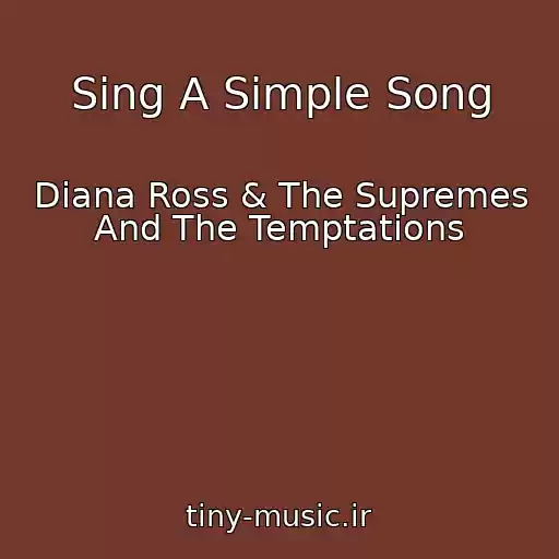 کاور آهنگ Sing A Simple Song از Diana Ross & The Supremes And The Temptations