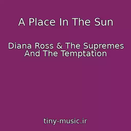 کاور آهنگ A Place In The Sun از Diana Ross & The Supremes And The Temptation
