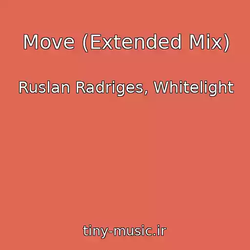 کاور آهنگ Move (Extended Mix) از Ruslan Radriges, Whitelight