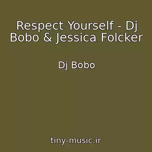 کاور آهنگ Respect Yourself - Dj Bobo & Jessica Folcker از Dj Bobo