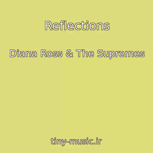 کاور آهنگ Reflections از Diana Ross & The Supremes