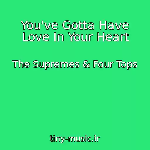 کاور آهنگ You've Gotta Have Love In Your Heart از The Supremes & Four Tops
