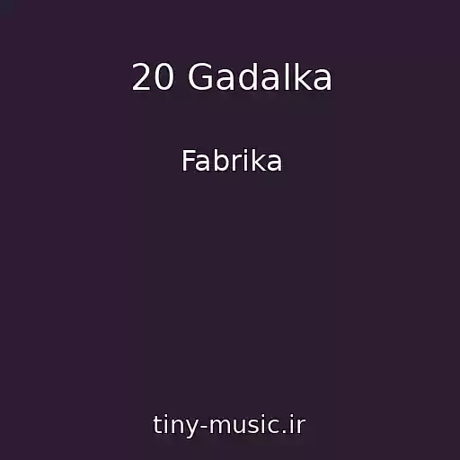 کاور آهنگ 20 Gadalka از Fabrika
