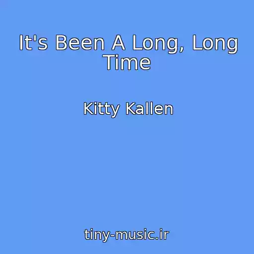 کاور آهنگ It's Been A Long, Long Time از Kitty Kallen