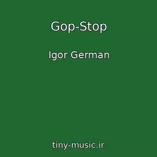 کاور آهنگ Gop-Stop از Igor German
