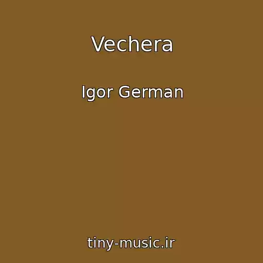 کاور آهنگ Vechera از Igor German
