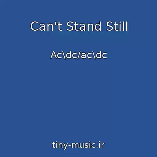 کاور آهنگ Can't Stand Still از Ac\dc/ac\dc