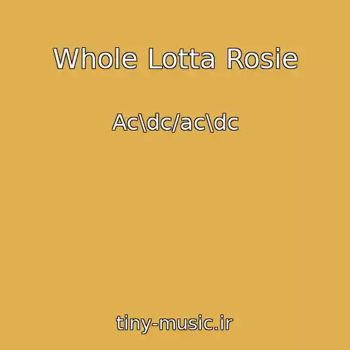 کاور آهنگ Whole Lotta Rosie از Ac\dc/ac\dc