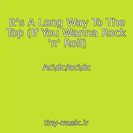 کاور آهنگ It's A Long Way To The Top (If You Wanna Rock 'n' Roll) از Ac\dc/ac\dc