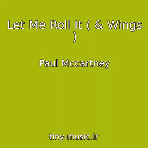 کاور آهنگ Let Me Roll It ( & Wings ) از Paul Mccartney