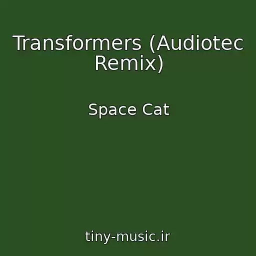 کاور آهنگ Transformers (Audiotec Remix) از Space Cat