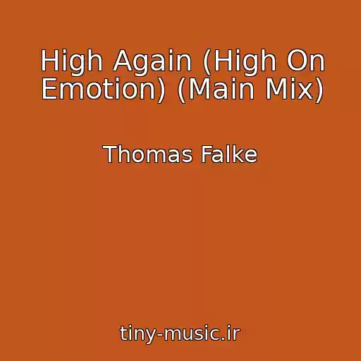 کاور آهنگ High Again (High On Emotion) (Main Mix) از Thomas Falke