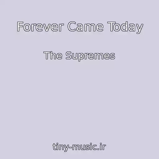 کاور آهنگ Forever Came Today از The Supremes