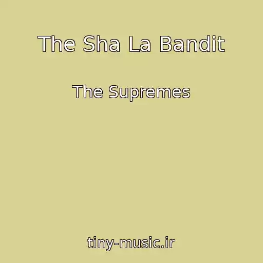 کاور آهنگ The Sha La Bandit از The Supremes