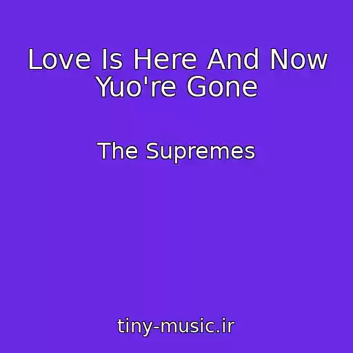 کاور آهنگ Love Is Here And Now Yuo're Gone از The Supremes