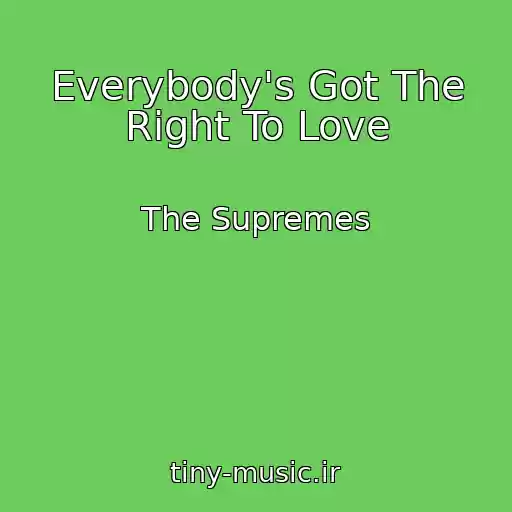 کاور آهنگ Everybody's Got The Right To Love از The Supremes