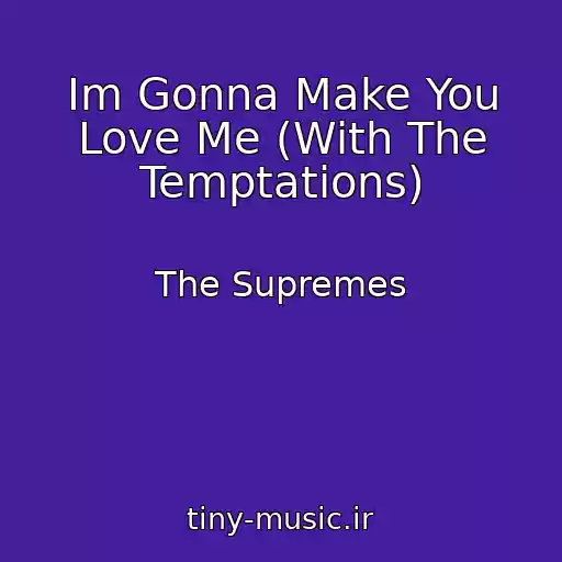 کاور آهنگ Im Gonna Make You Love Me (With The Temptations) از The Supremes