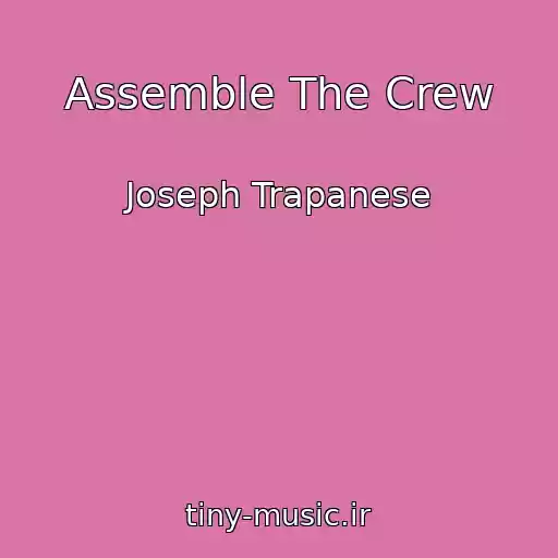 کاور آهنگ Assemble The Crew از Joseph Trapanese