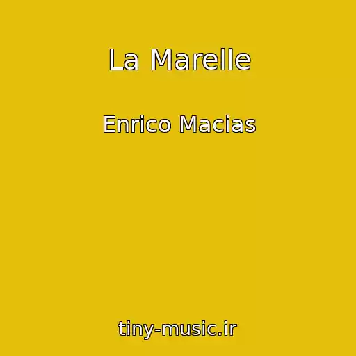 کاور آهنگ La Marelle از Enrico Macias
