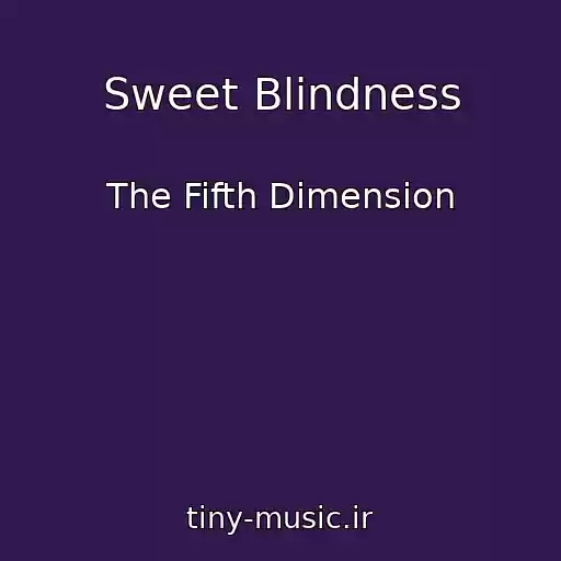 کاور آهنگ Sweet Blindness از The Fifth Dimension