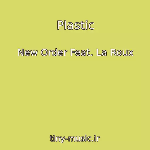 کاور آهنگ Plastic از New Order Feat. La Roux