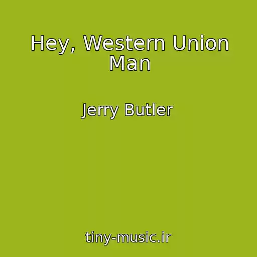کاور آهنگ Hey, Western Union Man از Jerry Butler