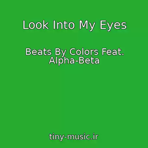 کاور آهنگ Look Into My Eyes از Beats By Colors Feat. Alpha-Beta