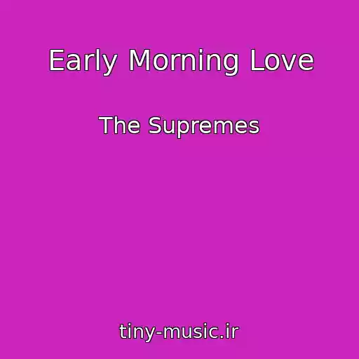 کاور آهنگ Early Morning Love از The Supremes