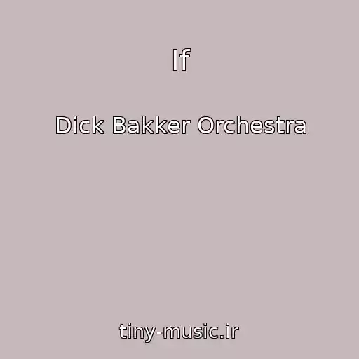 کاور آهنگ If از Dick Bakker Orchestra