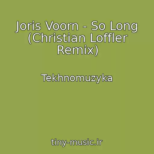 کاور آهنگ Joris Voorn - So Long (Christian Loffler Remix) از Tekhnomuzyka