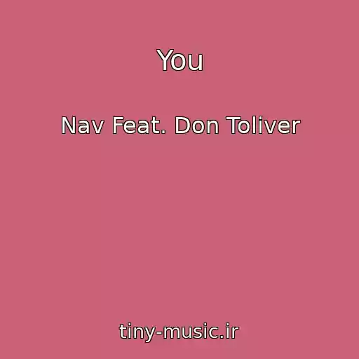 کاور آهنگ You از Nav Feat. Don Toliver