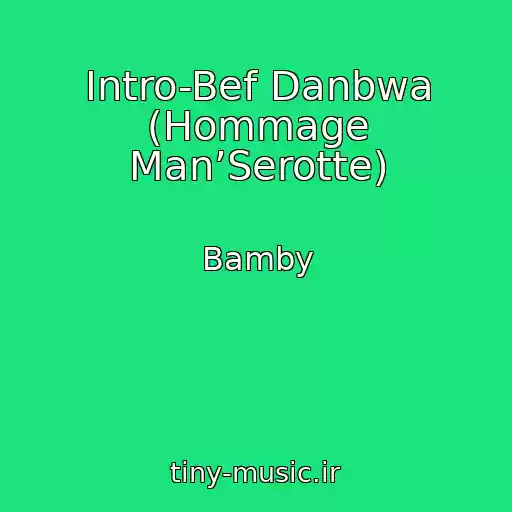 کاور آهنگ Intro-Bef Danbwa (Hommage Man’Serotte) از Bamby