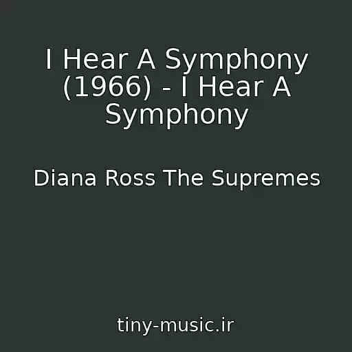 کاور آهنگ I Hear A Symphony (1966) - I Hear A Symphony از Diana Ross The Supremes