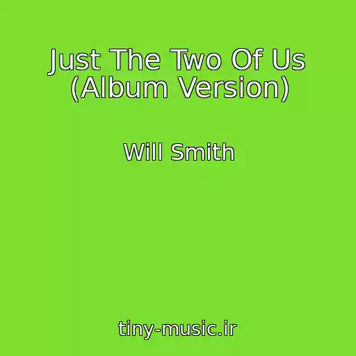 کاور آهنگ Just The Two Of Us (Album Version) از Will Smith