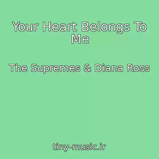کاور آهنگ Your Heart Belongs To Me از The Supremes & Diana Ross
