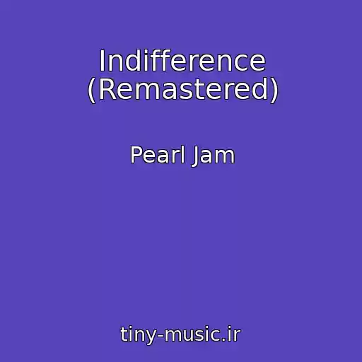 کاور آهنگ Indifference (Remastered) از Pearl Jam