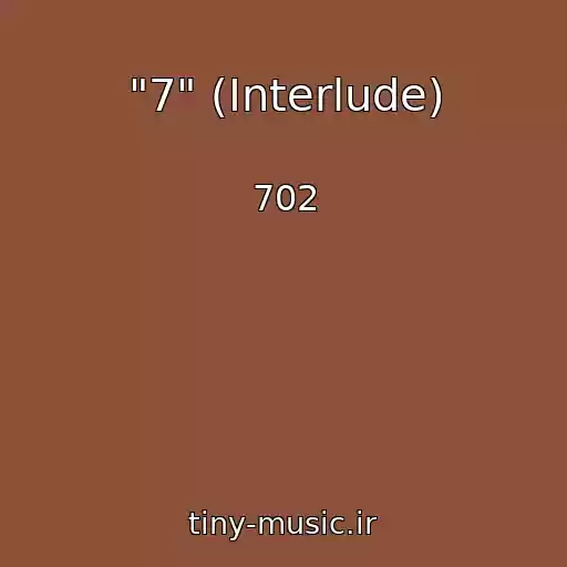 کاور آهنگ "7" (Interlude) از 702