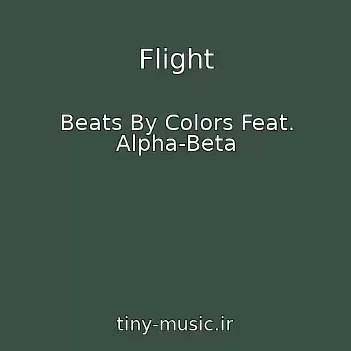 کاور آهنگ Flight از Beats By Colors Feat. Alpha-Beta