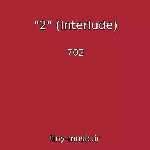 کاور آهنگ "2" (Interlude) از 702