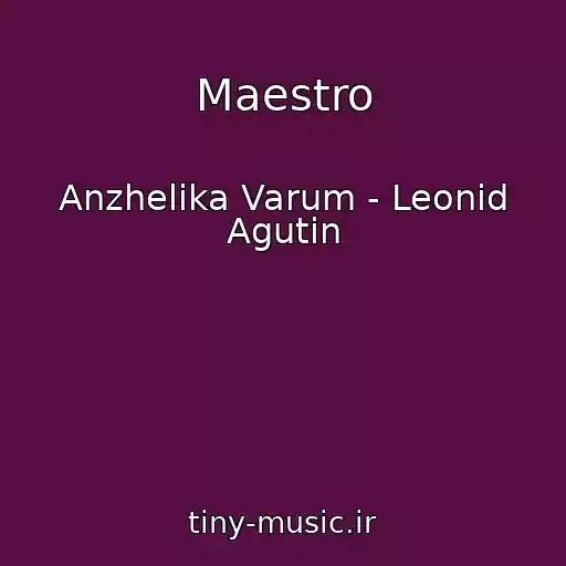 کاور آهنگ Maestro از Anzhelika Varum - Leonid Agutin