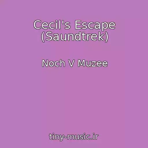 کاور آهنگ Cecil's Escape (Saundtrek) از Noch V Muzee