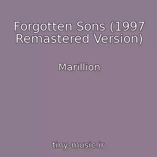 کاور آهنگ Forgotten Sons (1997 Remastered Version) از Marillion