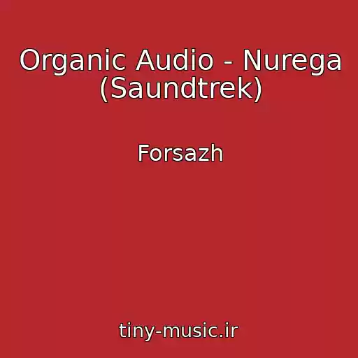 کاور آهنگ Organic Audio - Nurega (Saundtrek) از Forsazh