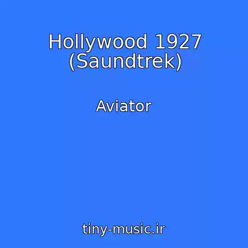 کاور آهنگ Hollywood 1927 (Saundtrek) از Aviator
