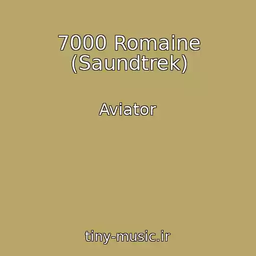 کاور آهنگ 7000 Romaine (Saundtrek) از Aviator