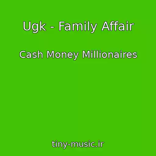 کاور آهنگ Ugk - Family Affair از Cash Money Millionaires