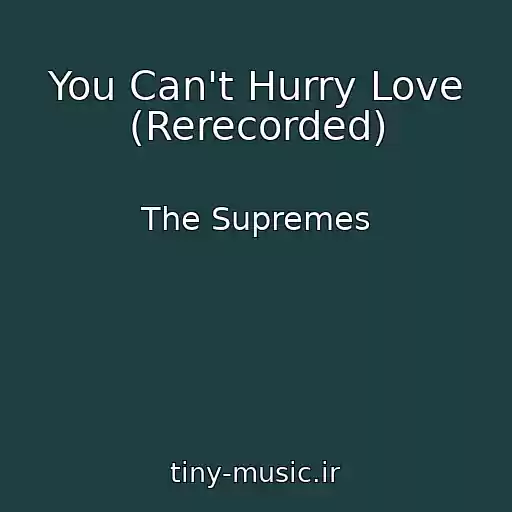 کاور آهنگ You Can't Hurry Love (Rerecorded) از The Supremes