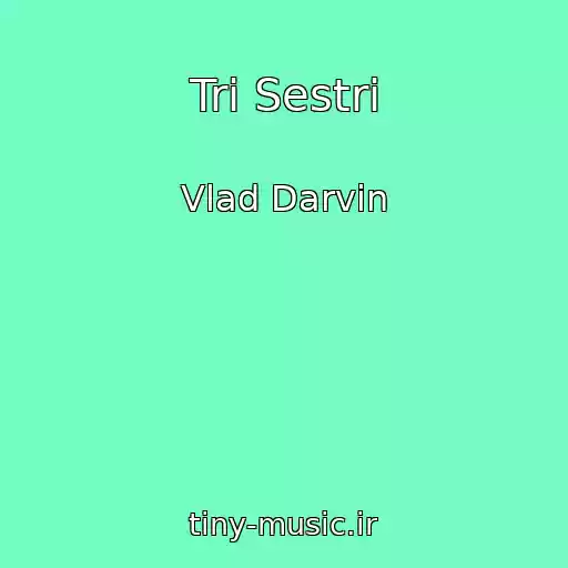 کاور آهنگ Tri Sestri از Vlad Darvin